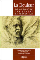Couverture du livre « Douleur (la) - diagnostic, traitement et prevention » de Claude Saint Maurice aux éditions Ellipses