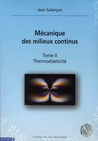 Couverture du livre « Mécanique des milieux continus t.2 ; thermoélasticité » de Jean Salençon aux éditions Ellipses