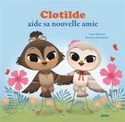 Couverture du livre « Clotilde aide sa nouvelle amie » de Yann Walcker et Romain Mennetrier aux éditions Auzou