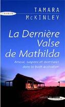 Couverture du livre « La derniere valse de Mathilda » de Tarama Mckinley aux éditions Succes Du Livre