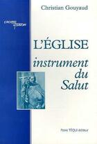 Couverture du livre « L'eglise, instrument du salut » de Christian Gouyaud aux éditions Tequi