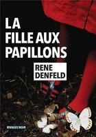 Couverture du livre « La fille aux papillons » de Rene Denfeld aux éditions Rivages