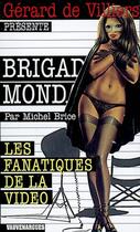 Couverture du livre « Brigade mondaine t.35 ; les fanatiques de la vidéo » de Michel Brice aux éditions Vauvenargues