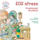 Couverture du livre « SOS stress ; un guide pour les enfants » de Michaelene Mundy et Robert W. Alley aux éditions Signe