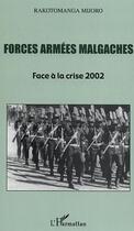 Couverture du livre « Forces armées malgaches : Face à la crise 2002 » de Rakotomanga Mijoro aux éditions L'harmattan