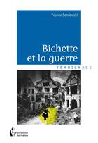 Couverture du livre « Bichette et la guerre » de Yvonne Sendowski aux éditions Societe Des Ecrivains