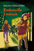 Couverture du livre « Embrouille à minuit » de Malika Ferdjoukh aux éditions Syros