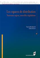 Couverture du livre « Espaces de distribution ; nouveaux enjeux, nouvelles régulations » de Linda Arcelin aux éditions Pu De Rennes