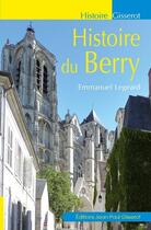 Couverture du livre « Histoire du Berry » de Emmanuel Legeard aux éditions Gisserot