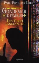 Couverture du livre « Les croix sanglantes » de Paul-Francois Lorey aux éditions Pygmalion