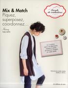 Couverture du livre « Mix & match ; piquez, superposez, coordonnez » de Yuko Sato aux éditions De Saxe