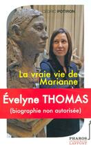 Couverture du livre « La Vraie Vie De Marianne ; Evelyne Thomas » de Cedric Potiron aux éditions Pharos