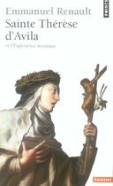 Couverture du livre « Sainte thérèse d'avila et l'expérience mystique » de Emmanuel Renault aux éditions Points