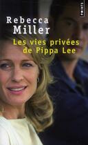 Couverture du livre « Les vies privées de Pippa Lee » de Rebecca Miller aux éditions Points