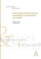 Couverture du livre « La fiscalité des placements immobiliers et financiers en société » de Francois Collon et Caroline Jehu aux éditions Anthemis