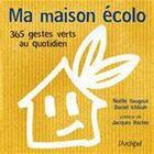 Couverture du livre « Ma maison écolo - 365 réflexes verts au quotidien » de Daniel Ichbiah et Noelle Saugout aux éditions Archipel