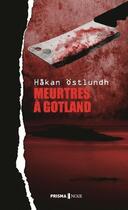 Couverture du livre « Meurtres à Gotland » de Hakan Ostlundh aux éditions Prisma Noir