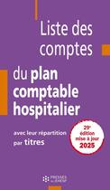 Couverture du livre « Liste des comptes du plan comptable hospitalier avec leur répartition par titres » de Jean-Claude Delnatte aux éditions Ehesp