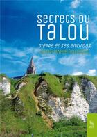 Couverture du livre « Secrets du Talou, Dieppe et ses environs » de Roussel Jean-Marie aux éditions Editions Sutton