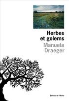 Couverture du livre « Herbes et golems » de Manuela Draeger aux éditions Editions De L'olivier