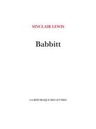 Couverture du livre « Babbitt » de Sinclair Lewis aux éditions La Republique Des Lettres