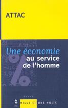 Couverture du livre « Une économie au service de l'homme » de Attac aux éditions Mille Et Une Nuits
