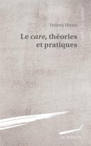 Couverture du livre « Le care, théories et pratiques » de Helena Hirata aux éditions Dispute