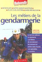 Couverture du livre « Metiers De La Gendarmerie » de Phil et Eray-Ameli aux éditions Rebondir