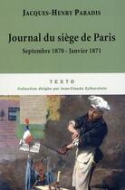 Couverture du livre « Journal du siège de Paris ; septembre 1870-janvier 1871 » de Jacques-Henri Paradis aux éditions Tallandier