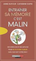 Couverture du livre « Entraîner sa mémoire, c'est malin » de Anne Dufour et Catherine Dupin aux éditions Quotidien Malin