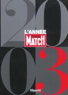 Couverture du livre « L'Annee Match 2003 » de Paris Match aux éditions Filipacchi