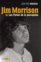 Couverture du livre « Jim Morrison ou les portes de la perception » de Jean-Yves Reuzeau aux éditions Castor Astral
