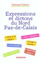 Couverture du livre « Expressions Et Dictons Du Nord Pas-De-Calais » de Fernand Carton aux éditions Bonneton