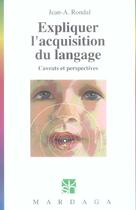 Couverture du livre « Expliquer l'acquisition du langage - caveats et perspectives » de Jean-Adolphe Rondal aux éditions Mardaga Pierre