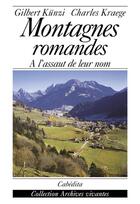 Couverture du livre « Montagnes Romandes, A L'Assaut De Leur Nom » de Kunzi/Kraege aux éditions Cabedita