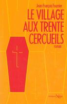 Couverture du livre « Le village aux trente cercueils » de Jean-Francois Fournier aux éditions Xenia