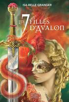 Couverture du livre « Les 7 filles d'Avalon » de Isa-Belle Granger aux éditions Michel Quintin