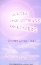 Couverture du livre « La voie des artisans de lumière ; réveillez votre pouvoir spirituel de la connaissance et de la guérison » de Doreen Virtue aux éditions Ada