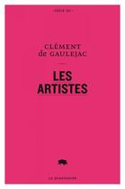 Couverture du livre « Les artistes » de Clement De Gaulejac aux éditions Le Quartanier