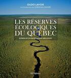 Couverture du livre « Les reserves ecologiques du quebec » de Lavoie Gildo aux éditions Multimondes