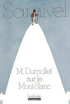 Couverture du livre « M. dumollet sur le mont-blanc - les aventures surprenantes de m. dumollet (de saint-malo) durant son » de Samivel aux éditions Hoebeke
