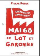 Couverture du livre « Mai 68 en Lot-et-Garonne » de Pierre Robin aux éditions Albret