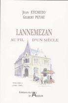 Couverture du livre « Lannemezan ; au fil d'un siècle t.2 » de Jean Etcheto et Gilbert Puyau aux éditions Val D'adour