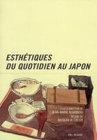 Couverture du livre « Esthétiques du quotidien au Japon » de Jean-Marie Bouissou aux éditions Le Regard