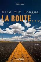 Couverture du livre « Elle fut longue la route » de Alain Llense aux éditions Talaia