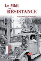 Couverture du livre « Le Midi en résistance » de Nicolas Chevassus-Au-Louis aux éditions Papillon Rouge