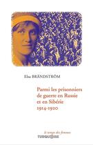 Couverture du livre « Parmi les prisonniers de guerre en Russie et en Sibérie, 1914-1920 » de Elsa Brandstrom aux éditions Turquoise