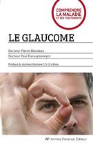 Couverture du livre « Le glaucome » de Pierre Blondeau et Paul Harasymowycz aux éditions Annika Parance