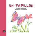 Couverture du livre « Un papillon » de Angele Delaunois aux éditions Editions De L'isatis