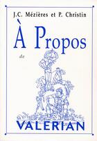 Couverture du livre « À propos de Valérian » de Pierre Christin et Jean-Claude Mézières aux éditions A Propos Belge